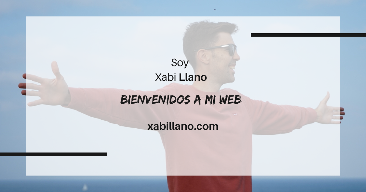 Soy Xabier Llano y te doy la bienvenida a mi página web.